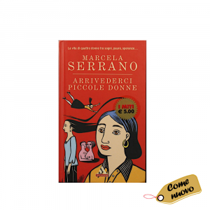 Libro Arrivederci piccole donne di Marcela Serrano - Mondadori - Come nuovo